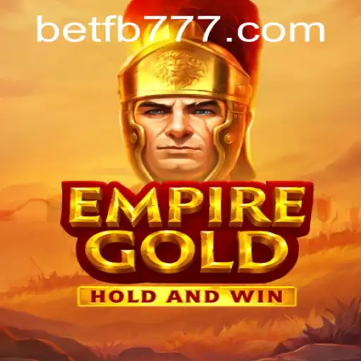 EmpireGold: The New Frontier in Gaming with FB777