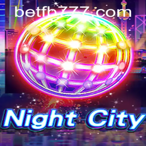 NightCity: Explore the Thrilling World of FB777